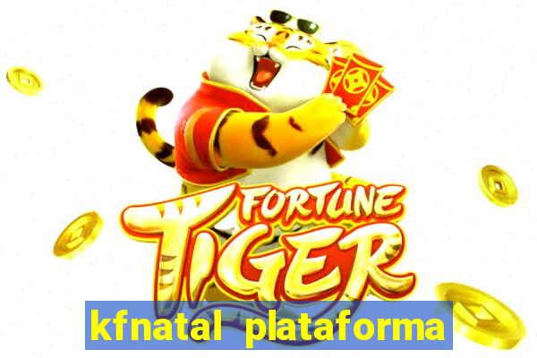 kfnatal plataforma de jogos